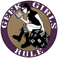 Geek Girls Rule!!! – We're all just one annoying encounter from